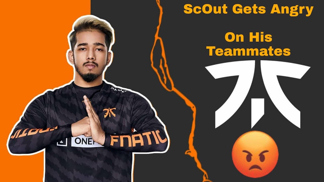 ScOut get angry 😡 on his teammates part 1