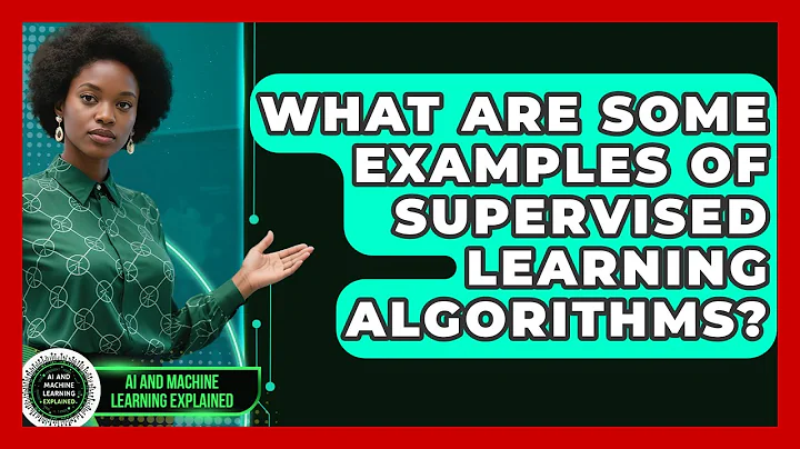 What Are Some Examples of Supervised Learning Algorithms? | AI and Machine Learning Explained News