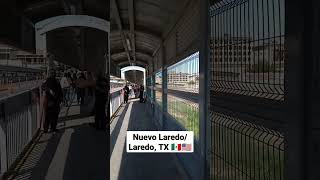 Puente 1, es peatonal y de autos entre Nuevo Laredo y Laredo, TX