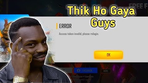 Access token invalid, please relogin, problem how to solv in garena freefire