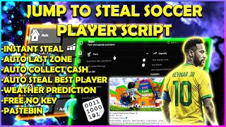 ⚽ JUMP TO STEAL SOCCER PLAYERS SCRIPT UPDATE PASTEBIN! 🔥 INSTANT STEAL + AUTO BEST PLAYER | NO KEY