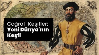 Coğrafi Keşifler Yeni Dünyanın Keşfi Haritalı Anlatım