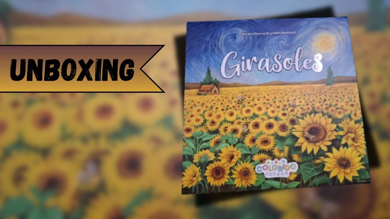 UNBOXING - GIRASOLES - JUEGOS DE MESA - Dados al aire - Boardgames - Colorido Juegos.