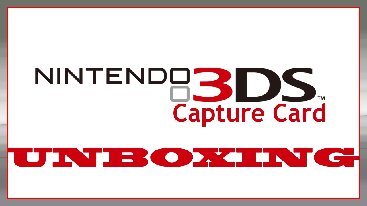 Let's Unbox Part 4 Nintendo 3DS Capture Card YouTube