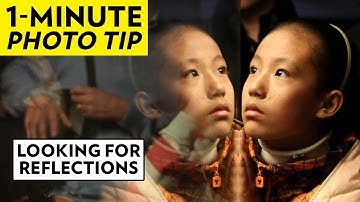 Photography Tips (in 1 Minute) - Looking for Reflections