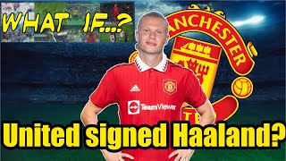 What if Erling Haaland signed for Manchester United?