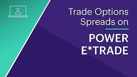 Trade Options Spreads on Power E*TRADE