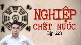 CHUYỆN MA CHÚ 3 DUY | TẬP 223: NGHIỆP CHẾT NƯỚC