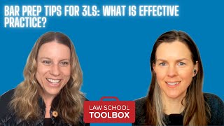 Bar Prep Tips for 3Ls: What Is Effective Practice?