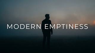 Why Modern Men Feel So Empty