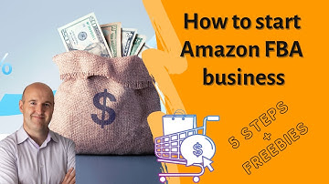 How to Start an Amazon FBA Business in 2023 - 5 Key Steps for Beginners