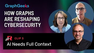 GraphGeeks Podcast Clip 3 - AI Needs Full Context