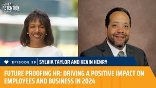 39. Future Proofing HR: Driving a Positive Impact On Employees and Business in 2024