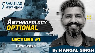 Anthropology Optional | Lecture #1 | By Mangal Singh | UPSC CSE 2024  | Rau's IAS