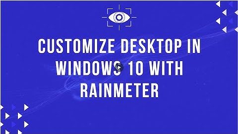 Customize Desktop in Windows 10 with Rainmeter