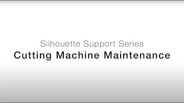 Silhouette Support Series | Cutting Machine Maintenance (Updated)