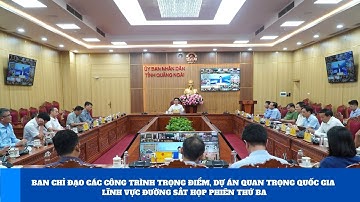Ban Chỉ đạo các công trình trọng điểm, dự án quan trọng quốc gia lĩnh vực đường sắt họp phiên thứ ba