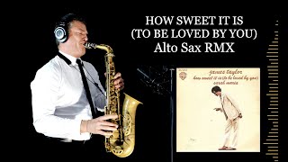 Video thumbnail of "HOW SWEET IT IS (TO BE LOVED BY YOU) - James Taylor - Alto Sax - Free score"