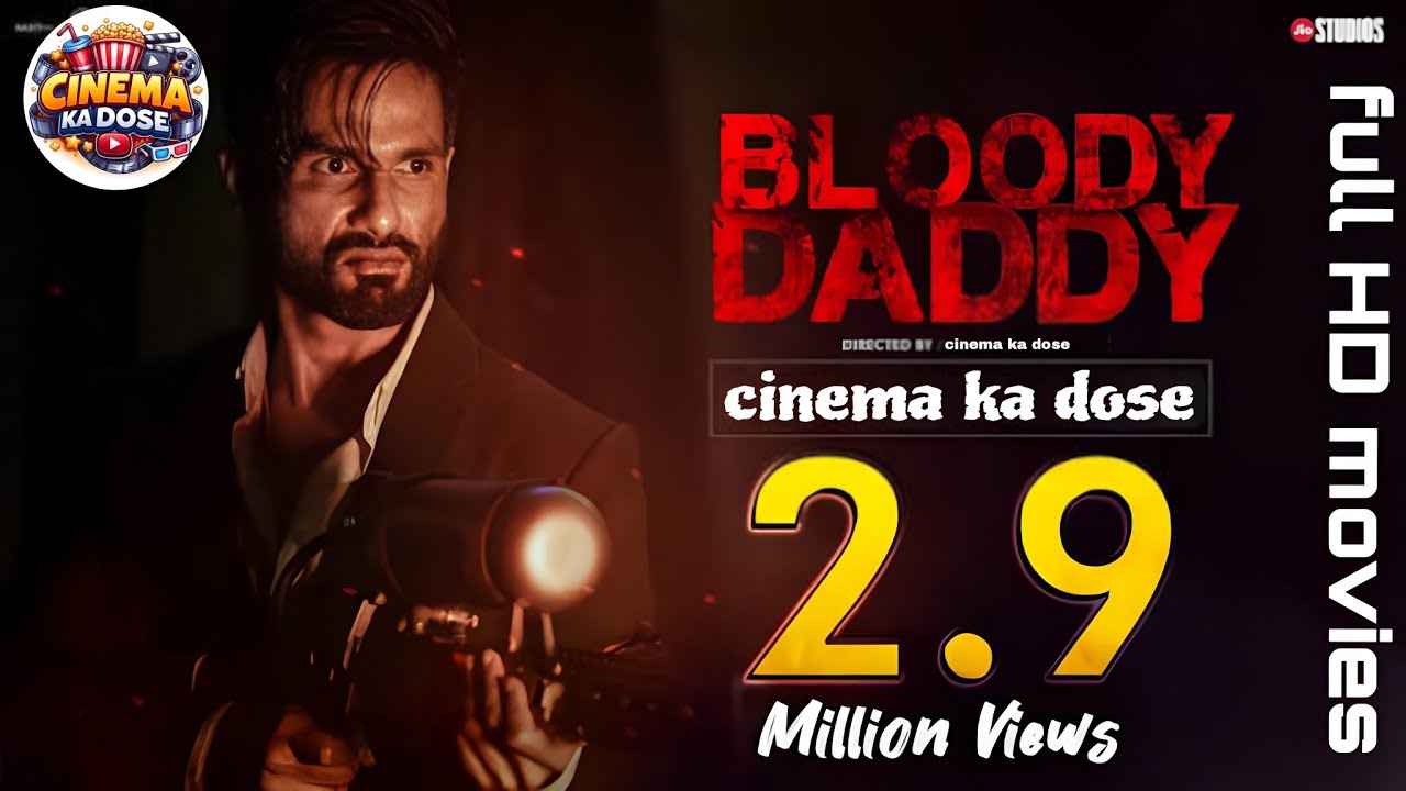 Bloody Daddy - Full Hindi Movie | Shahid Kapoor | Diana Penty | Ali Abbas Zafar