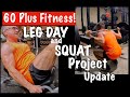 Over 60 Fitness! SQUAT WORKOUT | My Squat Project Continues At 62…