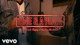 Austen Alexander & Coach Chippy - Time And A Place (Official Music Video)