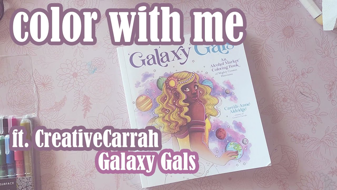Galaxy Gals: An Alcohol Marker Coloring Book of Mighty Cosmic