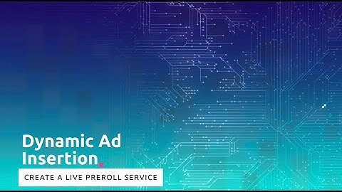 Dynamic Ad Insertion - create a live preroll service [broadpeak.io tutorial series]