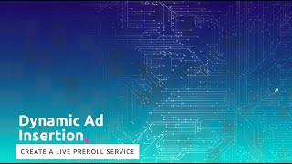 Dynamic Ad Insertion - create a live preroll service [broadpeak.io tutorial series]
