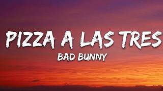 Bad Bunny _____ PIZZA A LAS TRES | official lyrics video