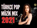 TÜRKÇE POP REMİX ŞARKILAR 2021 🔥 Yeni Şarkılar Türkçe Pop 2021