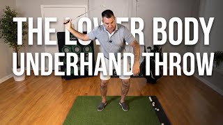 The Lower Body That Goes With The Underhand Throw 
