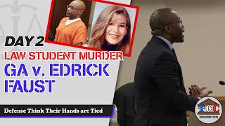 7 - GA v. Edrick Faust - Law Student Murder - Defense think their Hands are Tied