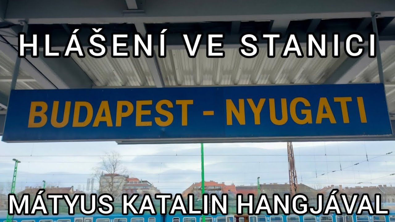 Hlášení / Hangosbemondás - Budapest Nyugati (Mátyus Katalin)