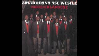Amadodana Ase Wesile - 10 - Amen