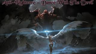 Anti-Nightcore - Dance With The Devil