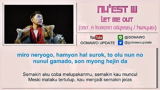 Easy Lyric NU'EST W - LET ME OUT (OST. Hwayugi) by GOMAWO [Indo Sub]