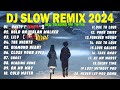 TOP DJ SLOW REMIX TERBARU FULL ALBUM BASS 2024 | NEW TRENDING YFP TIKTOK ENAK BUAT SANTAI 2024