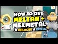 How to get MELTAN and MELMETAL - Pokemon Lets Go Pikachu and Eevee + Pokemon Go!