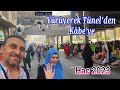 Kbeye gidi tnelden yryerek  tnelden yryerek  hac 2023 tavaf mekke