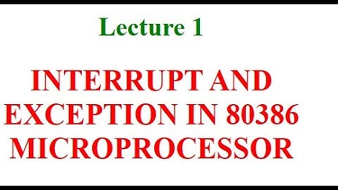Unit 4_1 (Interrupt and Exception in 80386 microprocessor)