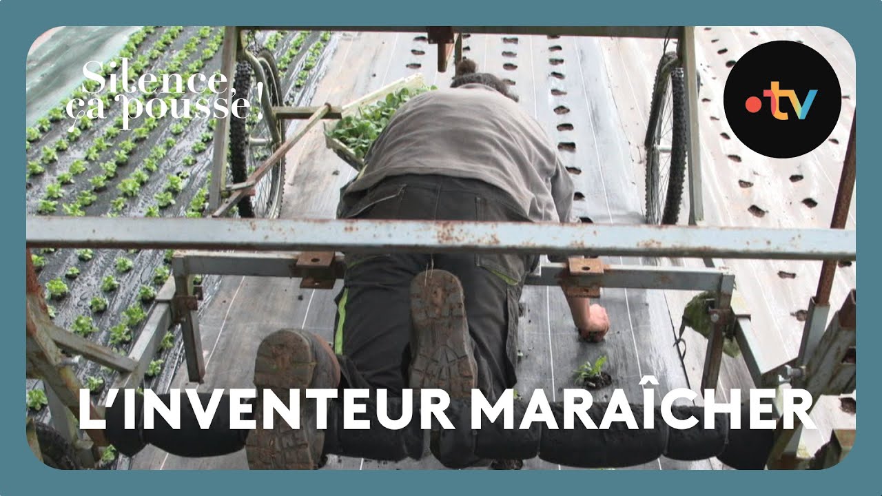 Le maraîcher inventeur !  - Silence ça pousse ! 6 décembre 2025
