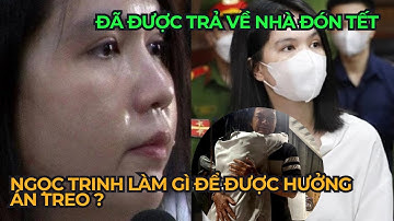 Lí do thật sự giúp Ngọc Trinh được hưởng Án Treo và trở về nhà đón Tết