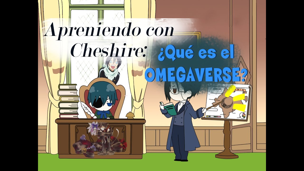 ¿Qué es el Omegaverse? **Aprendiendo con Cheshire**