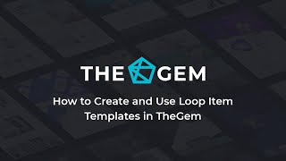 How to Create and Use Loop Item Templates in TheGem (narrated)