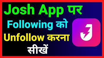 Josh App Par Following Ko Unfollow Kaise Kare !! How To Unfollow Someone On Josh App