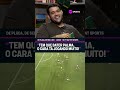 "ELE PODE SE TORNAR UM DOS MELHORES..."