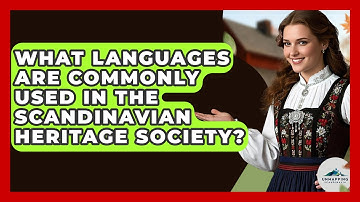 What Languages Are Commonly Used in the Scandinavian Heritage Society? - Unmapping Scandinavia