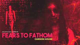 shes CRAZY for me - Fears to Fathom: Carson House