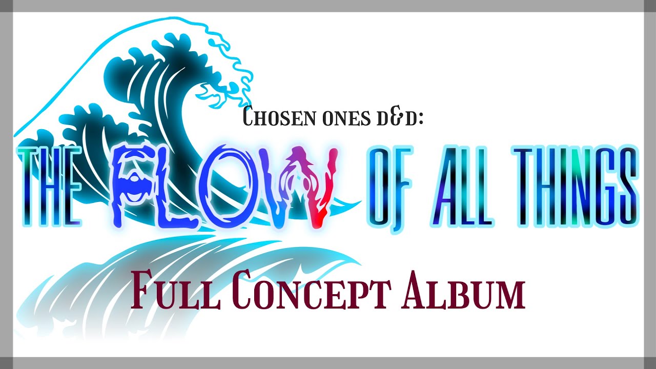 From the Heart | The Flow of All Things (Chosen Ones D&D Concept Album)