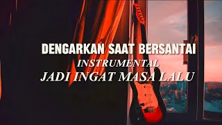 Musik Untuk Bersantai | Tiada Teman Lagi (Instrumental)